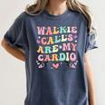 Walkie Calls Are My Cardio Special Education Teacher School Women's Comfort Colors T-Shirt Denim Walkie Calls Are My Cardio Special Education Teacher School Women's Comfort Colors T-Shirt Denim