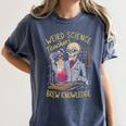 Weird Science Skeleton Halloween Teachers Brew Knowledge Women's Comfort Colors T-Shirt Denim