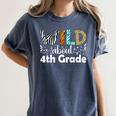 Wild About 4th Grade First Day Of School Teacher Student Women's Comfort Colors T-Shirt Denim Wild About 4th Grade First Day Of School Teacher Student Women's Comfort Colors T-Shirt Denim