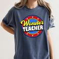 Wonder Teacher Super Woman Power Superhero Back To School Women's Comfort Colors T-Shirt Denim