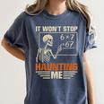 I Won't Stop Haunting Me Skeleton 6 7 Meme Teachers Women's Comfort Colors T-Shirt Denim