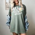 Art Is My Favorite Sport Artist Art Lover Teacher Women's Comfort Colors T-Shirt Berry