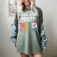 But Did You Take Attendance Teacher Back To School Women's Comfort Colors T-Shirt Berry But Did You Take Attendance Teacher Back To School Women's Comfort Colors T-Shirt Berry