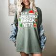 Is It Christmas Break Yet Xmas Holiday Teacher Women Women's Comfort Colors T-Shirt Berry