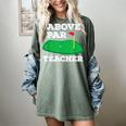 Golf Pun Above Par Teacher School Golfing Men & Women Women's Comfort Colors T-Shirt Berry Golf Pun Above Par Teacher School Golfing Men & Women Women's Comfort Colors T-Shirt Berry
