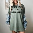 No One Ever Says Math Is Too Hard Teacher Lie Party Women's Comfort Colors T-Shirt Berry No One Ever Says Math Is Too Hard Teacher Lie Party Women's Comfort Colors T-Shirt Berry