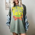 No Taki When Teacher Taki Teacher Pun Humor Women's Comfort Colors T-Shirt Berry No Taki When Teacher Taki Teacher Pun Humor Women's Comfort Colors T-Shirt Berry