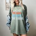 Substitute Teacher Man The Myth The Legend Appreciation Day Women's Comfort Colors T-Shirt Berry Substitute Teacher Man The Myth The Legend Appreciation Day Women's Comfort Colors T-Shirt Berry