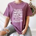 Algebra Lover Having A Weird Math Teacher Builds Character Women's Comfort Colors T-Shirt Moss