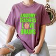 Anatomy Teachers Love Brains Halloween Teacher Costume Shirt Women's Comfort Colors T-Shirt Moss