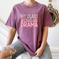 Theatre School Drama Class Musical Theater Drama Teacher Women's Comfort Colors T-Shirt Moss Theatre School Drama Class Musical Theater Drama Teacher Women's Comfort Colors T-Shirt Moss