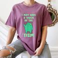 Autism Awareness Neurodiversity Teacher Frog I May Have A Touch Of The Tism Neurodivergent Small Women's Comfort Colors T-Shirt Moss Autism Awareness Neurodiversity Teacher Frog I May Have A Touch Of The Tism Neurodivergent Small Women's Comfort Colors T-Shirt Moss