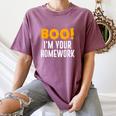 Boo I'm Your Homework Halloween Teacher Costume Women's Comfort Colors T-Shirt Moss Boo I'm Your Homework Halloween Teacher Costume Women's Comfort Colors T-Shirt Moss