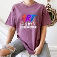 Cool Art For Men Women Art Teacher Artist Painter Superpower Women's Comfort Colors T-Shirt Moss Cool Art For Men Women Art Teacher Artist Painter Superpower Women's Comfort Colors T-Shirt Moss