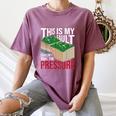 Couldn't Take The Pressure Geology Earth Science Teacher Women's Comfort Colors T-Shirt Moss Couldn't Take The Pressure Geology Earth Science Teacher Women's Comfort Colors T-Shirt Moss
