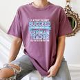 Fun German Teacher Appreciation Language Class Saying Women's Comfort Colors T-Shirt Moss Fun German Teacher Appreciation Language Class Saying Women's Comfort Colors T-Shirt Moss