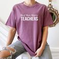 Real Men Marry Teachers Women's Comfort Colors T-Shirt Moss Real Men Marry Teachers Women's Comfort Colors T-Shirt Moss