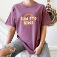 School Bus Trip Vibes Students Teachers Students Field Trip For Men Women Kids Women's Comfort Colors T-Shirt Moss School Bus Trip Vibes Students Teachers Students Field Trip For Men Women Kids Women's Comfort Colors T-Shirt Moss