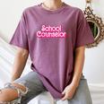 School Counselor Back To School Teacher Life Women's Comfort Colors T-Shirt Moss School Counselor Back To School Teacher Life Women's Comfort Colors T-Shirt Moss