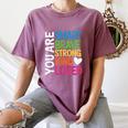 You Are SMART BRAVE STRONG KIND LOVED MOTIVATION TEACHER KID Women's Comfort Colors T-Shirt Moss You Are SMART BRAVE STRONG KIND LOVED MOTIVATION TEACHER KID Women's Comfort Colors T-Shirt Moss