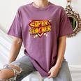 Super Teacher Superhero Back To School Teacher's Women's Comfort Colors T-Shirt Moss Super Teacher Superhero Back To School Teacher's Women's Comfort Colors T-Shirt Moss