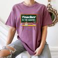 Teacher In The Making Future Teacher Kids Back To School Women's Comfort Colors T-Shirt Moss Teacher In The Making Future Teacher Kids Back To School Women's Comfort Colors T-Shirt Moss