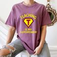 Teaching Is My Superpower Fun Elementary Teacher 1st Grade Women's Comfort Colors T-Shirt Moss