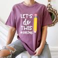 Lets Do This Test Day State Testing Teacher Motivational Women's Comfort Colors T-Shirt Moss