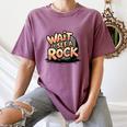 Wait I See A Rock Geology Teacher Women's Comfort Colors T-Shirt Moss
