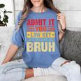 Admit It You Low Key Love Technology Bruh Teacher Kid Women's Comfort Colors T-Shirt Blue Jean