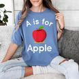 A Is For Apple Toddler Kindergarten Preschool Teacher Women's Comfort Colors T-Shirt Blue Jean