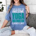 This Is What An Awesome Yoga Instructor Yoga Teacher Women's Comfort Colors T-Shirt Blue Jean This Is What An Awesome Yoga Instructor Yoga Teacher Women's Comfort Colors T-Shirt Blue Jean