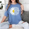i Became a Teacher Because Your Life Is Worth My Time Women's Comfort Colors T-Shirt Blue Jean i Became a Teacher Because Your Life Is Worth My Time Women's Comfort Colors T-Shirt Blue Jean