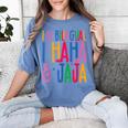 I Am Bilingual I Haha And Jaja Latina Latino Spanish Teacher Women's Comfort Colors T-Shirt Blue Jean I Am Bilingual I Haha And Jaja Latina Latino Spanish Teacher Women's Comfort Colors T-Shirt Blue Jean