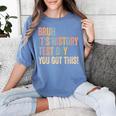 Bruh It's History Test Day You Got This History Teacher Women's Comfort Colors T-Shirt Blue Jean