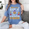 You Can't Scare Me I'm A Special Education Teacher Halloween Women's Comfort Colors T-Shirt Blue Jean You Can't Scare Me I'm A Special Education Teacher Halloween Women's Comfort Colors T-Shirt Blue Jean