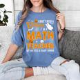I Don't Need a Costume I'm A Math Teacher Halloween Costume Women's Comfort Colors T-Shirt Blue Jean I Don't Need a Costume I'm A Math Teacher Halloween Costume Women's Comfort Colors T-Shirt Blue Jean