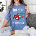 Drama Teacher For Theatre And Performing Arts Women's Comfort Colors T-Shirt Blue Jean Drama Teacher For Theatre And Performing Arts Women's Comfort Colors T-Shirt Blue Jean