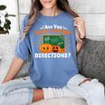 Are You Fall O Ween Directions Halloween Teacher Retro Women's Comfort Colors T-Shirt Blue Jean Are You Fall O Ween Directions Halloween Teacher Retro Women's Comfort Colors T-Shirt Blue Jean