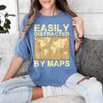 Geography Teacher Easily Distracted By Maps Women's Comfort Colors T-Shirt Blue Jean Geography Teacher Easily Distracted By Maps Women's Comfort Colors T-Shirt Blue Jean
