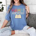 Ha Ha Made You Read Reading Teacher Teaching Women's Comfort Colors T-Shirt Blue Jean Ha Ha Made You Read Reading Teacher Teaching Women's Comfort Colors T-Shirt Blue Jean