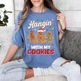 Hangin With My Cookies Gingerbread Man Xmas Teacher Women's Comfort Colors T-Shirt Blue Jean Hangin With My Cookies Gingerbread Man Xmas Teacher Women's Comfort Colors T-Shirt Blue Jean