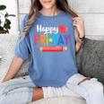 Happy Fri-Yay Friday Lovers Fun Teacher Life Weekend Women's Comfort Colors T-Shirt Blue Jean Happy Fri-Yay Friday Lovers Fun Teacher Life Weekend Women's Comfort Colors T-Shirt Blue Jean