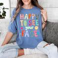Happy To See Your Face Teacher Retro Back To School Women's Comfort Colors T-Shirt Blue Jean Happy To See Your Face Teacher Retro Back To School Women's Comfort Colors T-Shirt Blue Jean