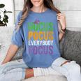 Hocus Pocus Everybody Focus Teacher Halloween Women's Comfort Colors T-Shirt Blue Jean Hocus Pocus Everybody Focus Teacher Halloween Women's Comfort Colors T-Shirt Blue Jean