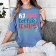 Humor Meme 67 Days Of School Coffee Lover Educator Teacher Women's Comfort Colors T-Shirt Blue Jean Humor Meme 67 Days Of School Coffee Lover Educator Teacher Women's Comfort Colors T-Shirt Blue Jean