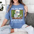 I'Ll Just Wait Until It's Quiet Sarcastic Teacher Women's Comfort Colors T-Shirt Blue Jean I'Ll Just Wait Until It's Quiet Sarcastic Teacher Women's Comfort Colors T-Shirt Blue Jean