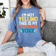 I'm Not Yelling This Is My PE Teacher Voice Women's Comfort Colors T-Shirt Blue Jean I'm Not Yelling This Is My PE Teacher Voice Women's Comfort Colors T-Shirt Blue Jean