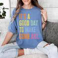 It's A Good Day To Make Art Artist Teacher Painter Women's Comfort Colors T-Shirt Blue Jean It's A Good Day To Make Art Artist Teacher Painter Women's Comfort Colors T-Shirt Blue Jean