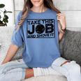 Take This Job And Shove It Teacher And Technician Work For Men Women Women's Comfort Colors T-Shirt Blue Jean